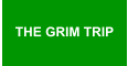 THE GRIM TRIP