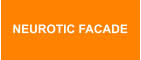 NEUROTIC FACADE