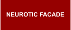 NEUROTIC FACADE